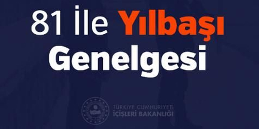 İçişleri Bakanlığından 81 ile "yılbaşı" genelgesi