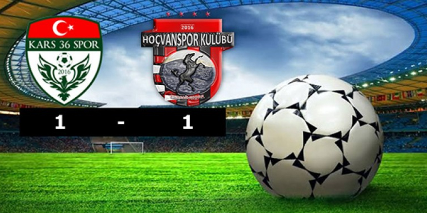 Kars36 Spor: 1 - Hoçvanspor: 1