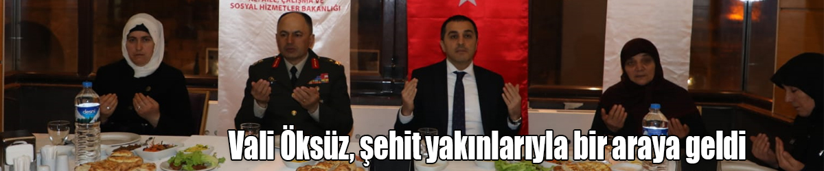 Kars Valisi Türker Öksüz, şehit yakınlarıyla bir araya geldi