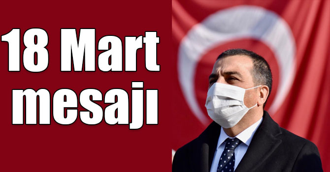 Vali Öksüz'ün 18 Mart Şehitleri Anma Günü ve Çanakkale Deniz Zaferi mesajı