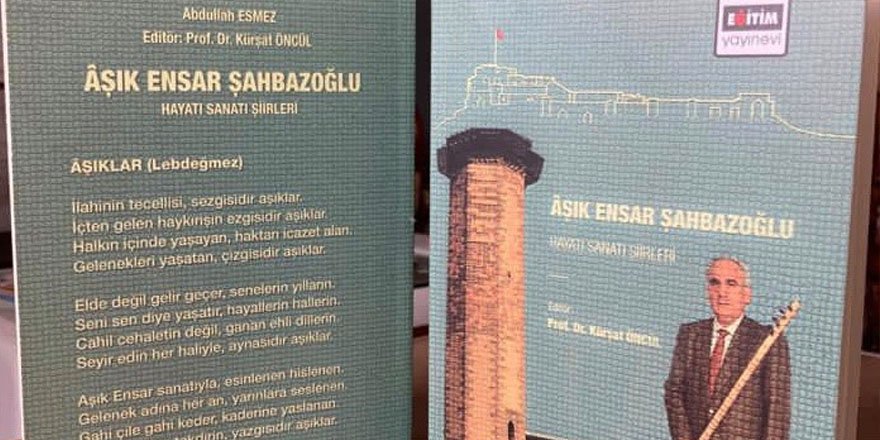 "Aşık Ensar Şahbazoğlu, Hayatı Sanatı Şiirleri" kitabı çıktı