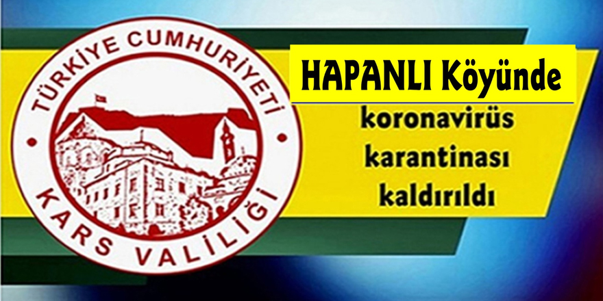 Kars’ta, Hapanlı köyünde karantina kaldırıldı