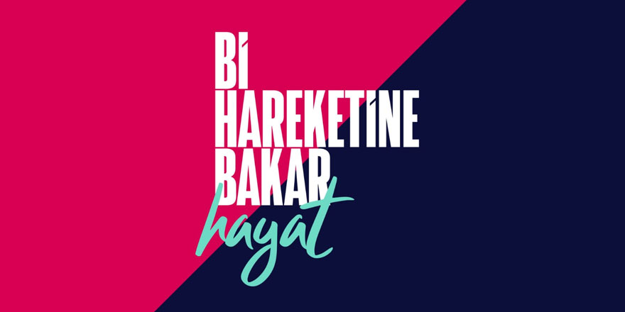 “Bi Hareketine Bakar Hayat”