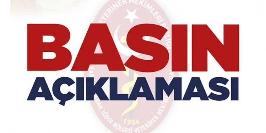 Kars, Ardahan, Iğdır Bölgesi Veteriner Hekimleri Odası'ndan basın açıklaması