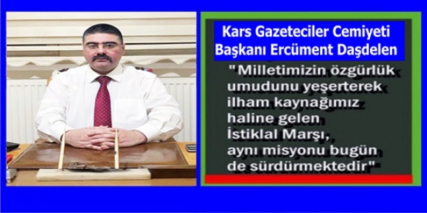 Başkan Daşdelen: "İlham kaynağımız haline gelen İstiklal Marşı, aynı misyonu bugün de sürdürmektedir"