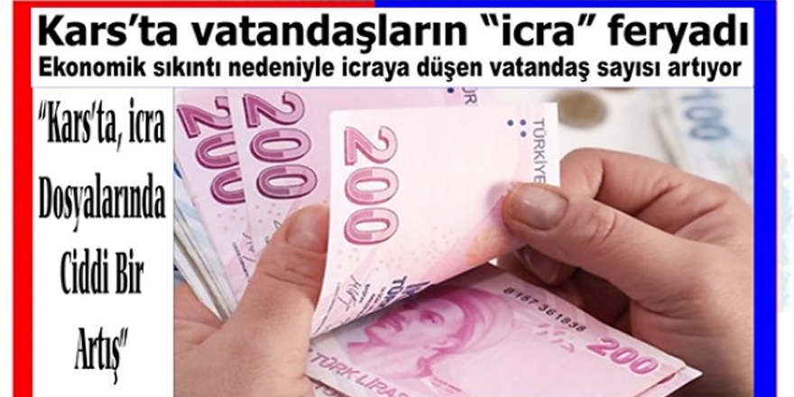 Kars'ta, vatandaşların "icra" feryadı