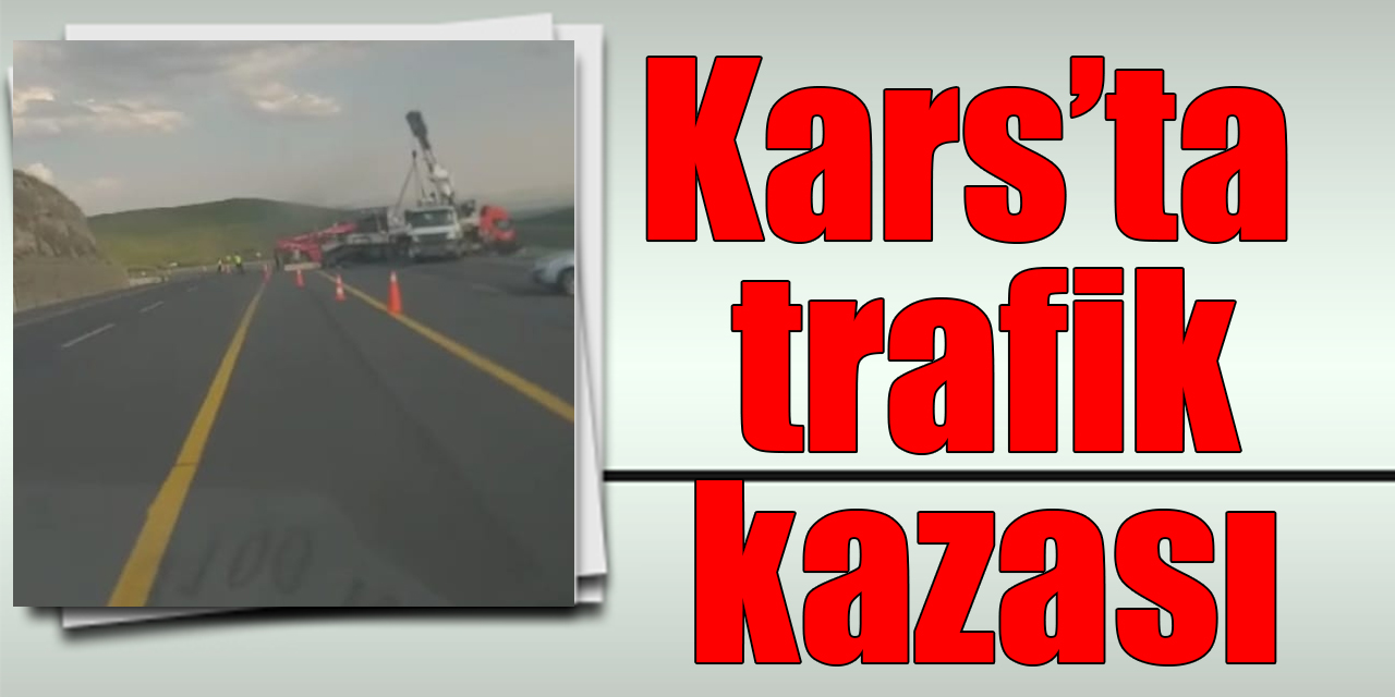 Kars’ta trafik kazası