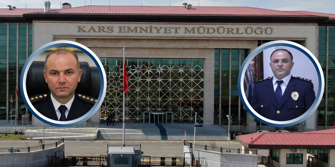 Kars Emniyet Müdürü değişti