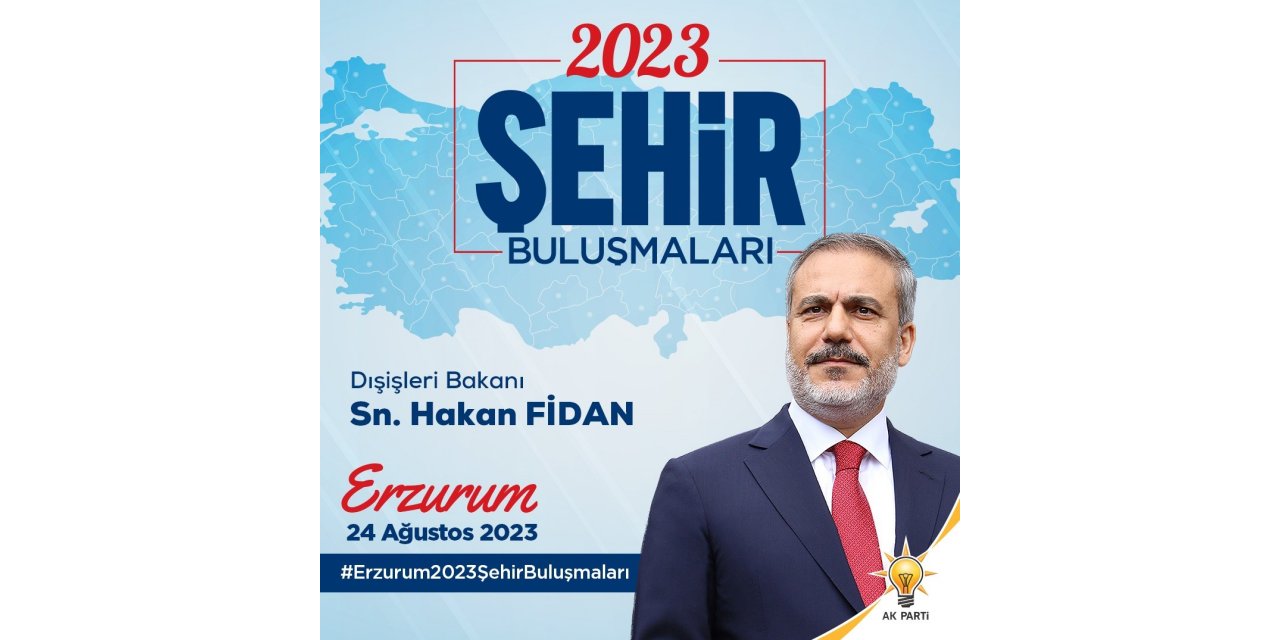 Bakan Fidan Erzurum’a gelecek