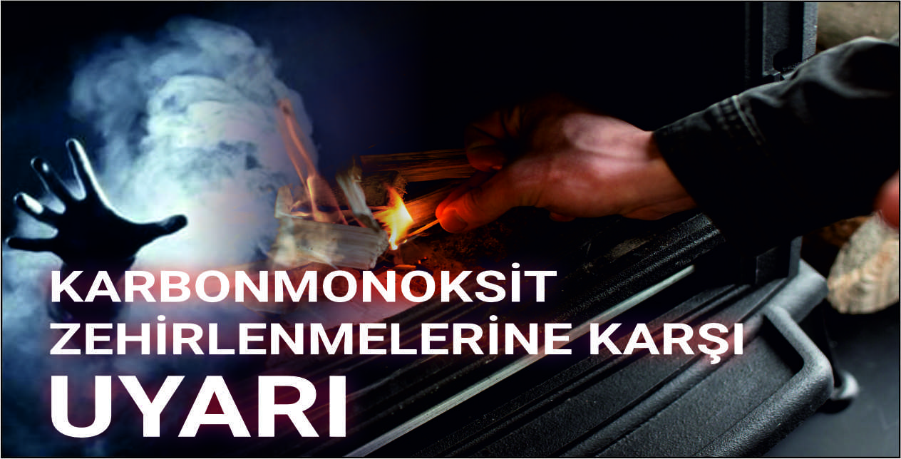 Karbonmonoksit zehirlenmelerine karşı uyarı