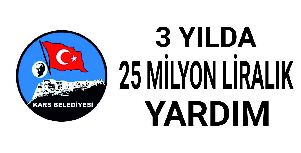 Kars Belediyesi 3 yılda ihtiyaç sahibi ailelere 25 milyon liralık yardım yaptı