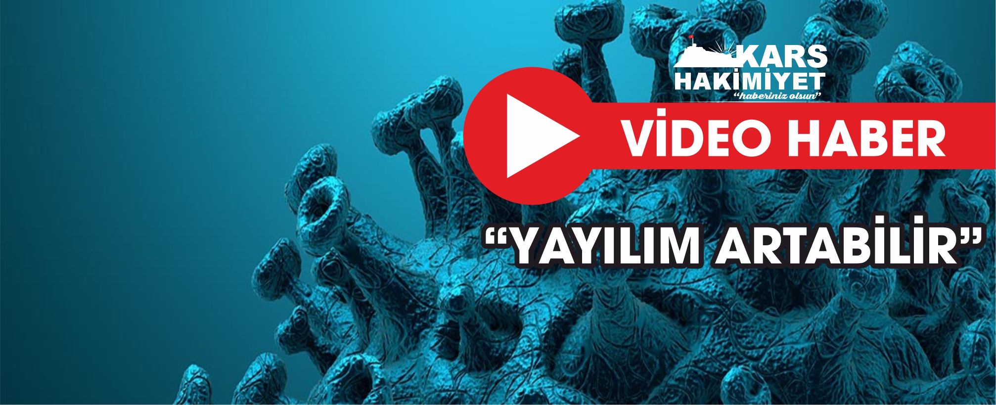 'Yayılımının artacağını düşünüyorum'