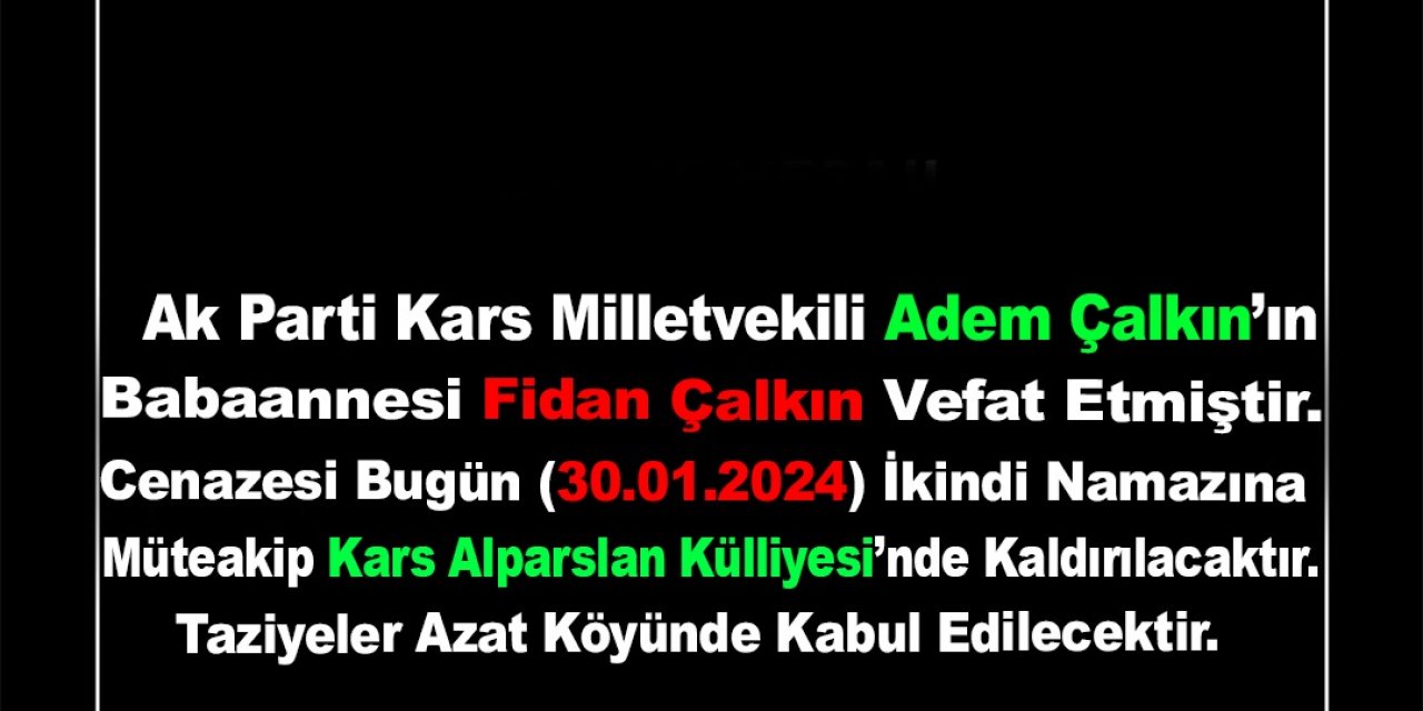 AK Parti Kars Milletvekili Adem Çalkın’ın Babaannesi Fidan Çalkın vefat etmiştir