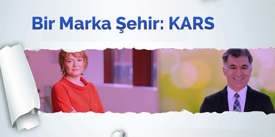 Bir Marka Şehir: KARS