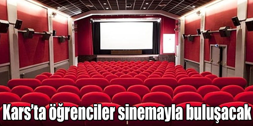 Kars’ta öğrenciler sinemayla buluşacak