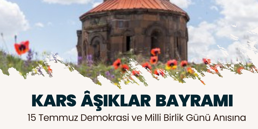 Kars’ta 15 Temmuz Temalı Âşıklar Bayramı düzenlenecek