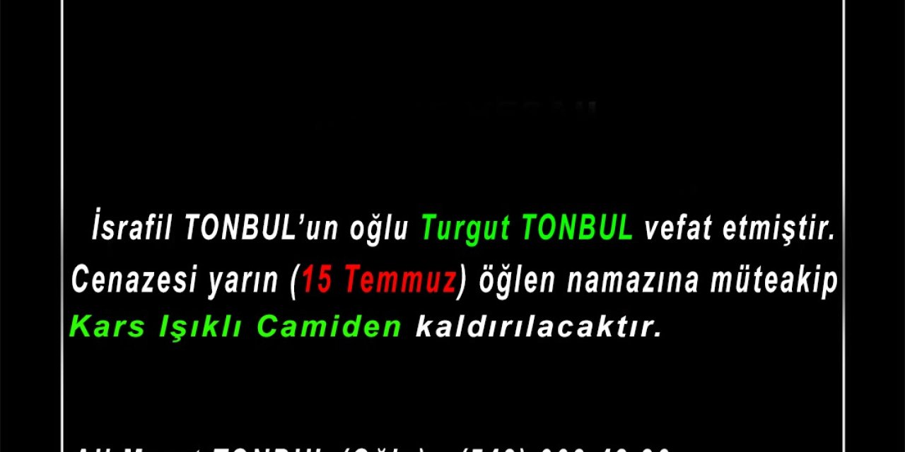 İsrafil TONBUL’un oğlu Turgut TONBUL vefat etmiştir