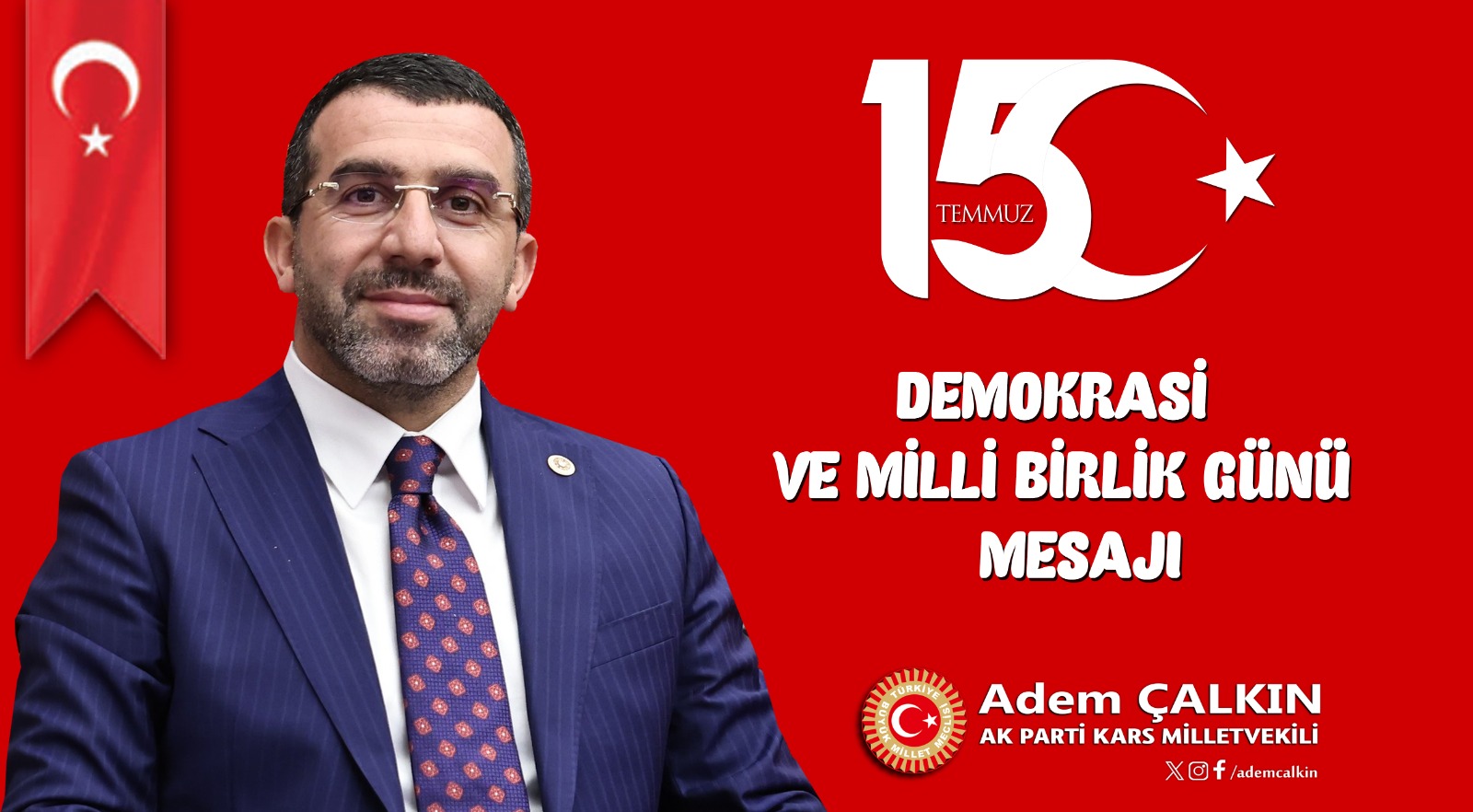 Milletvekili Çalkın'dan 15 Temmuz Demokrasi ve Milli Birlik Günü Mesajı