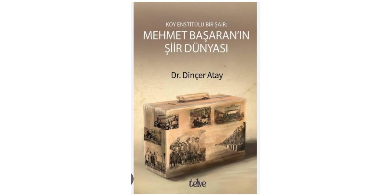 KÖY ENSTİTÜLÜ BİR ŞAİR MEHMET BAŞARAN'IN ŞİİR DÜNYASI