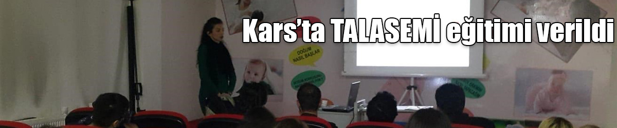 Kars’ta TALASEMİ eğitimi verildi