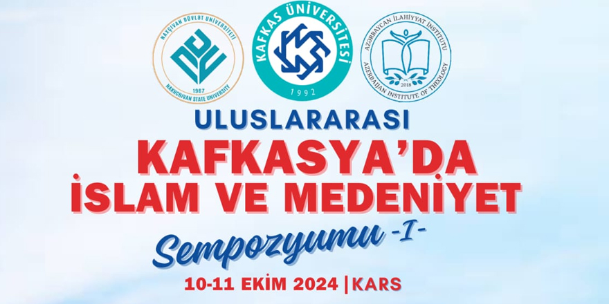 “1. Kafkasya’da İslam ve Medeniyet Sempozyumu” düzenlenecek