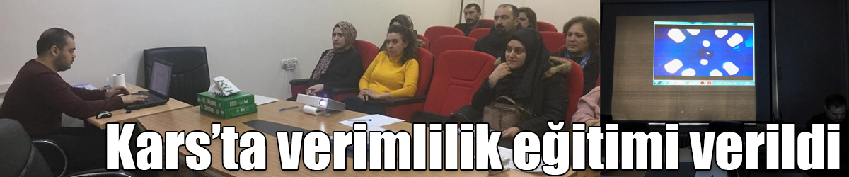 Kars’ta verimlilik eğitimi verildi