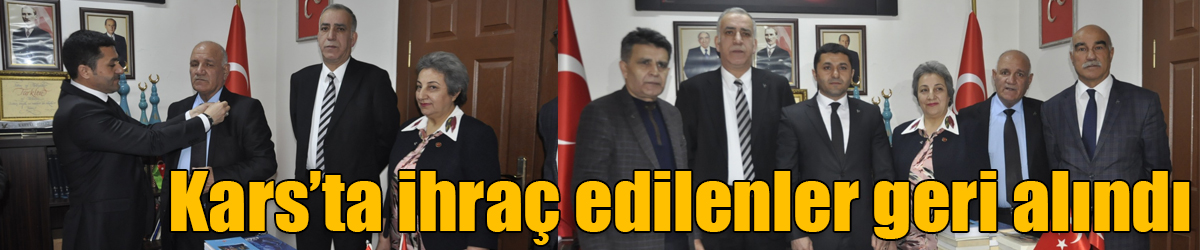 Kars’ta ihraç edilenler geri alındı