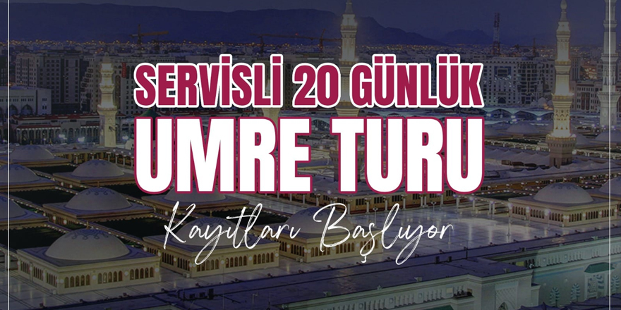 "Servisli 20 Günlük Umre Turu Kayıtları Başladı"