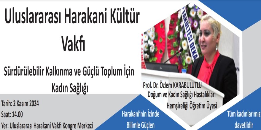 Uluslararası Harakani Kültür Vakfı'ndan “Sürdürülebilir Bir Gelecek ve Güçlü Yarınlar İçin Kadın Sağlığı”  Semineri