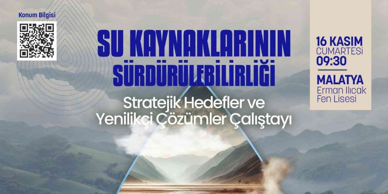 Malatya’da ’Su Kaynaklarının Sürdürülebilirliği’ çalıştayı düzenlenecek