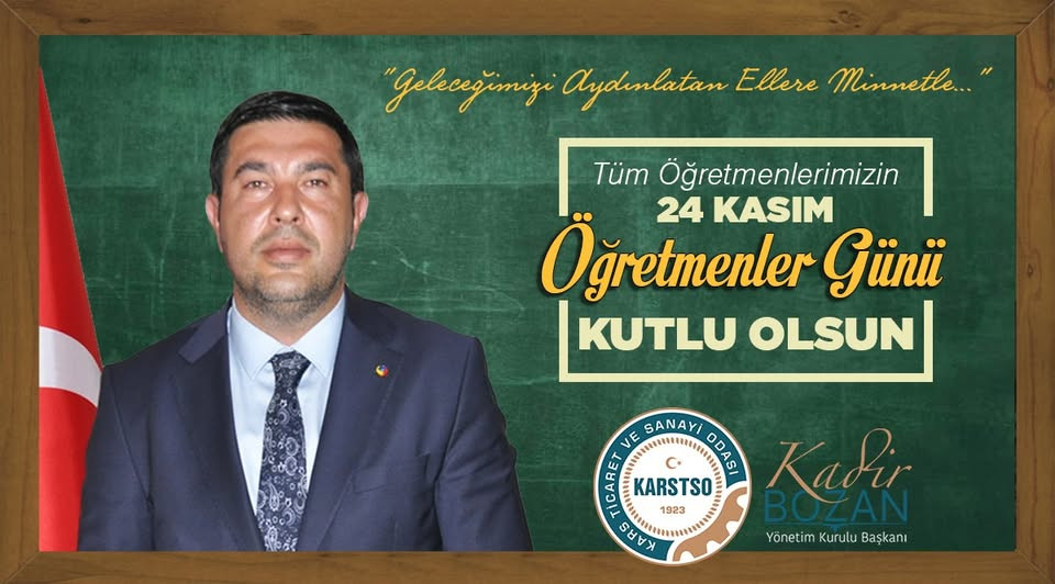 Kars Ticaret ve Sanayi Odası Kadir Bozan'ın Öğretmenler Günü Mesajı