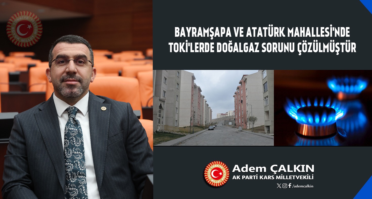 MİLLETVEKİLİ ÇALKIN, TOKİLER’DE BİREYSEL ABONELİĞE GEÇİLMİŞTİR