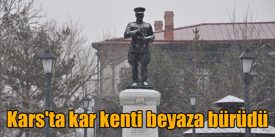 Kars'ta kar kenti beyaza bürüdü