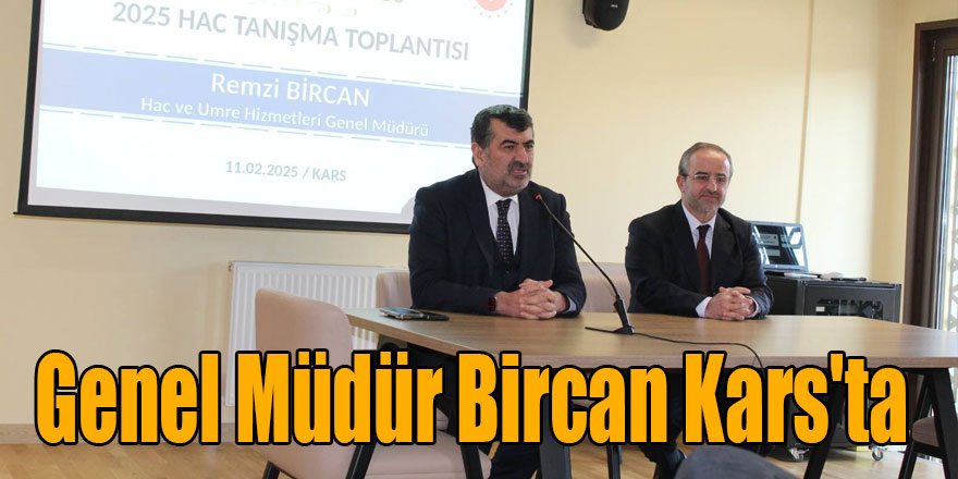 Genel Müdür Bircan Kars'ta