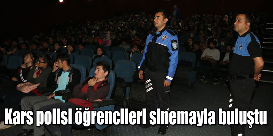 Kars polisi öğrencileri sinemayla buluştu