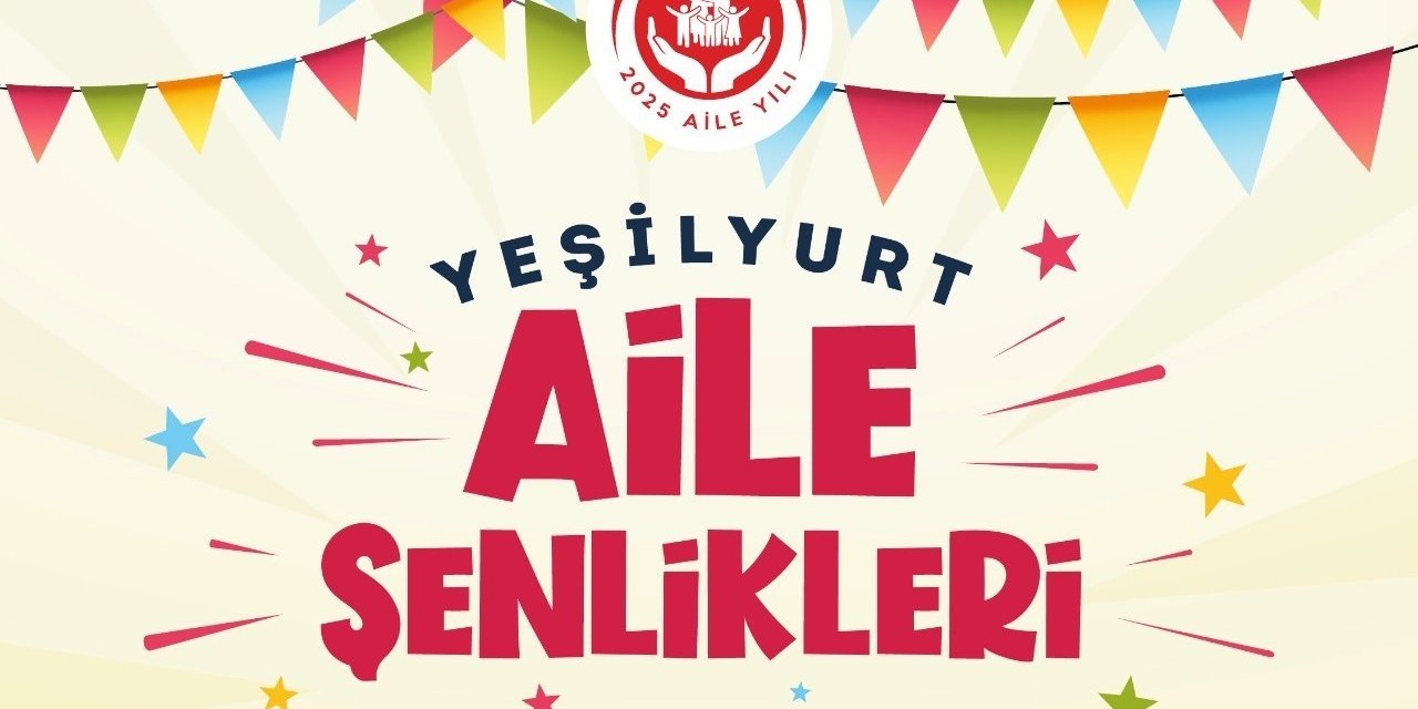 Yeşilyurt Aile Şenlikleri Beylerderesi Şehir Parkı’nda yapılacak