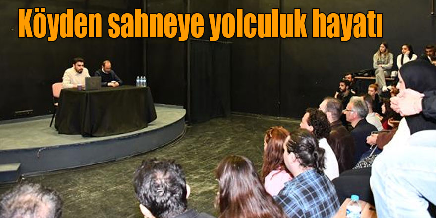 Sahne Sanatlarında Kariyer Söyleşileri’nin Dördüncüsü Gerçekleştirildi