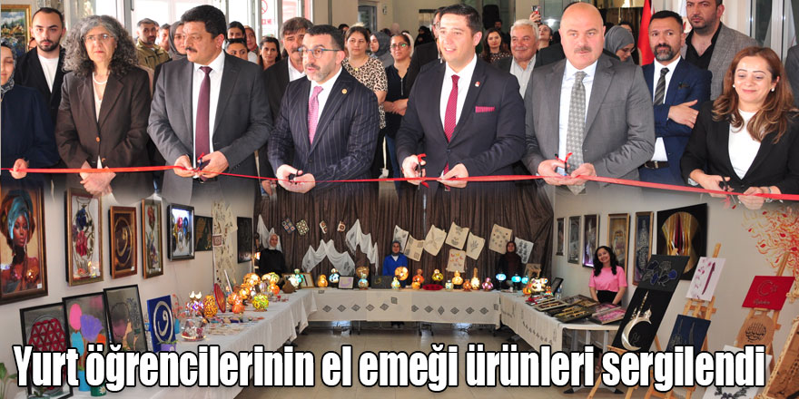 Yurt öğrencilerinin el emeği ürünleri sergilendi