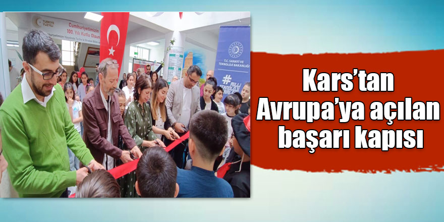 Kars’tan Avrupa’ya açılan başarı kapısı