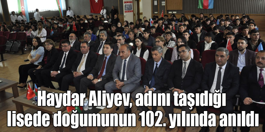 Haydar Aliyev, adını taşıdığı lisede doğumunun 102. yılında anıldı