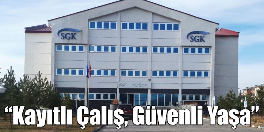 “Kayıtlı Çalış, Güvenli Yaşa”