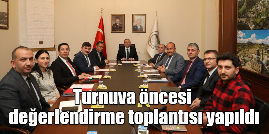 Turnuva öncesi değerlendirme toplantısı yapıldı