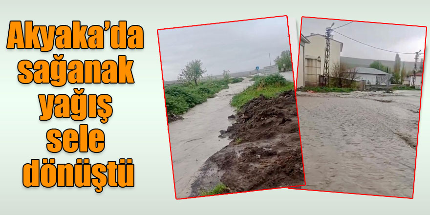 Akyaka’da sağanak yağış sele dönüştü