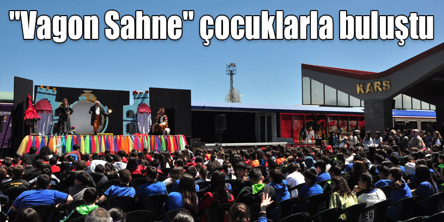 "Vagon Sahne" Kars'ta çocuklarla buluştu