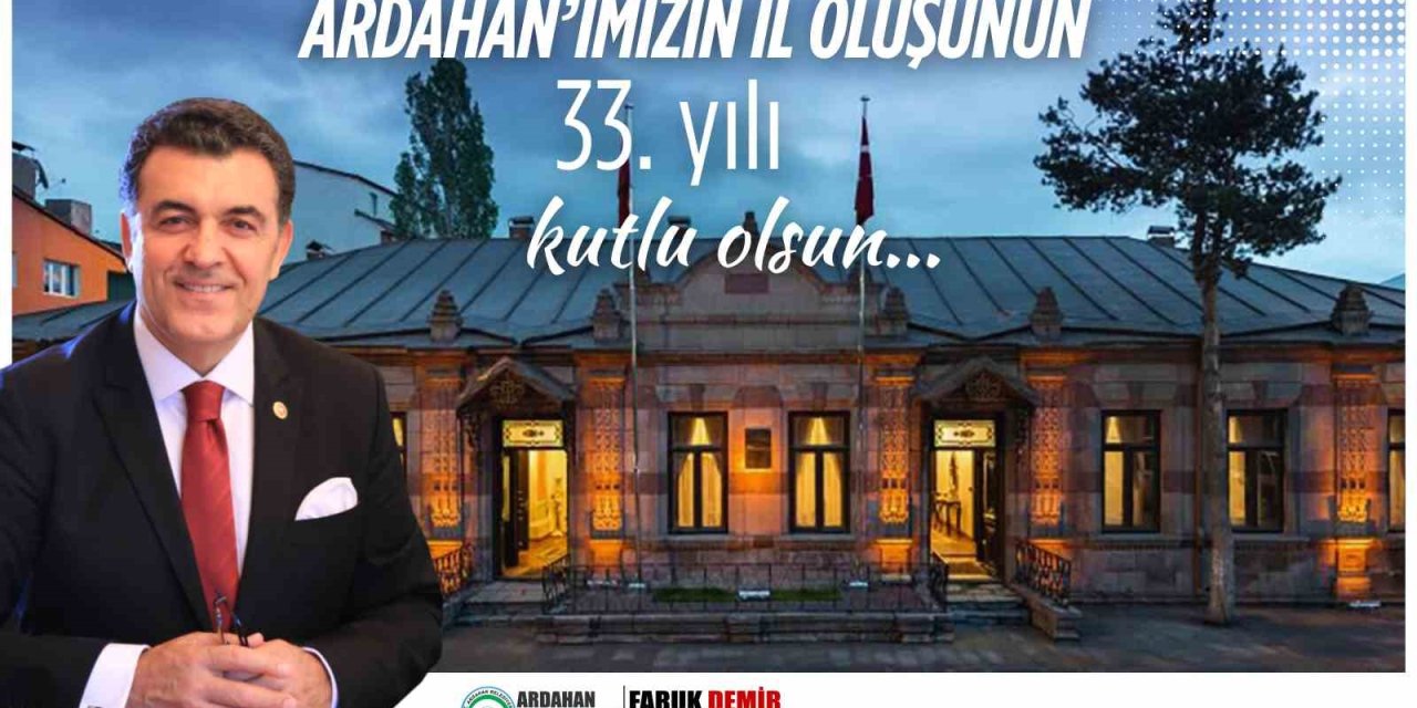 Başkan Demir, Ardahan’ın il oluşunun 33. yıldönümünü kutladı