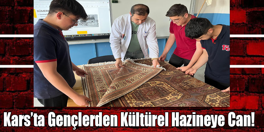 Kars’ta Gençlerden Kültürel Hazineye Can! “Sümerbank Halılarına Genç Dokunuş!”