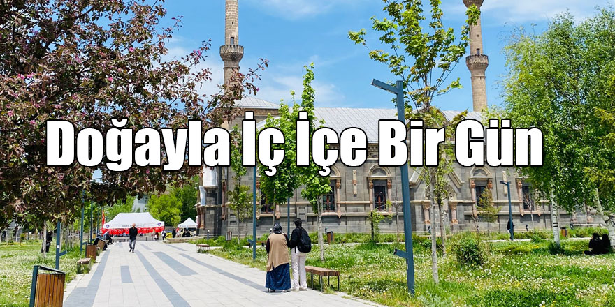 Fethiye Camii Çevresinde Doğayla İç İçe Bir Gün