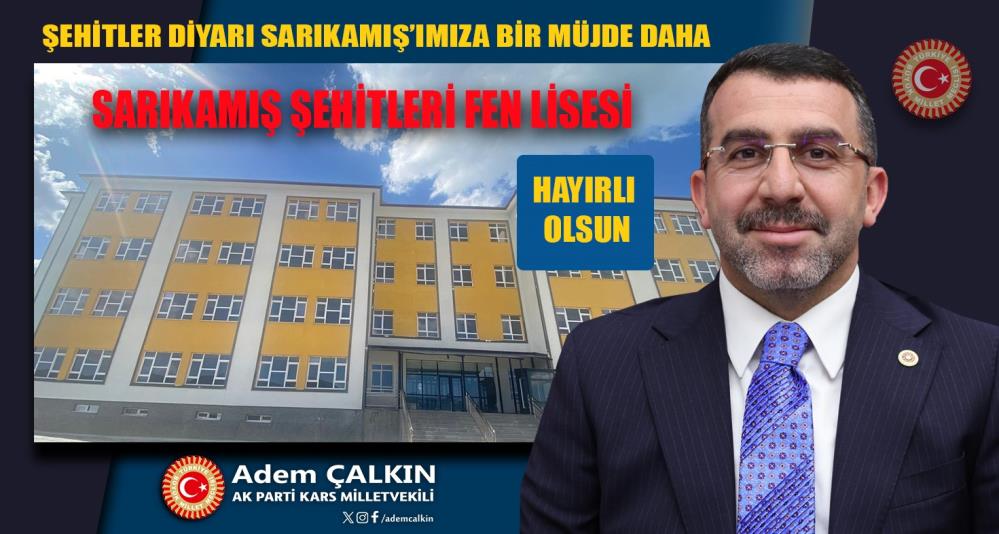 AK Parti Kars Milletvekili Çalkın’dan fen lisesi müjdesi