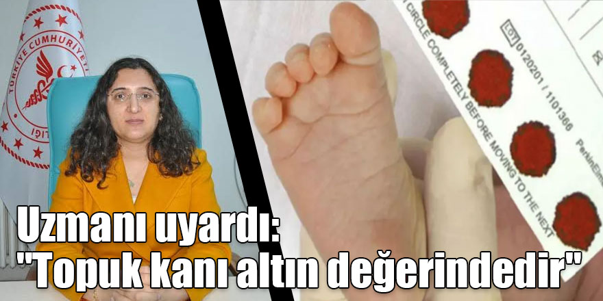 Uzmanı uyardı: "Topuk kanı altın değerindedir"