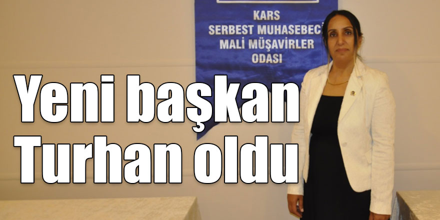 Didem Turhan, Kars SMMMO’nun yeni başkanı oldu